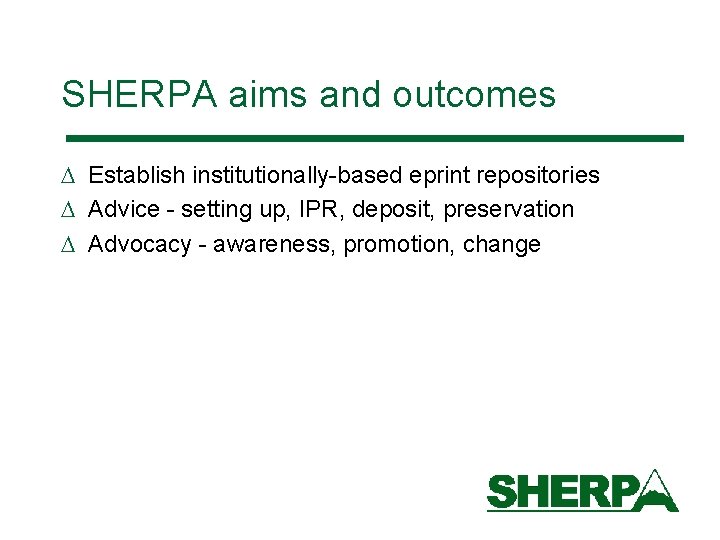 Sherpa Method. Sign Institutional Repositories The work of SHERPA Bill Hubbard