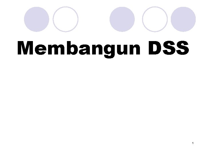 Membangun DSS 1 