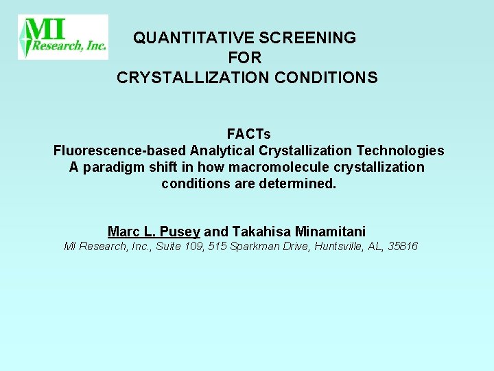 QUANTITATIVE SCREENING FOR CRYSTALLIZATION CONDITIONS FACTs Fluorescence-based Analytical Crystallization Technologies A paradigm shift in