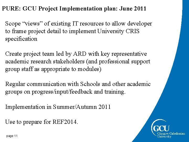 PURE: GCU Project Implementation plan: June 2011 Scope “views” of existing IT resources to PURE: GCU Project Implementation plan: June 2011 Scope “views” of existing IT resources to
