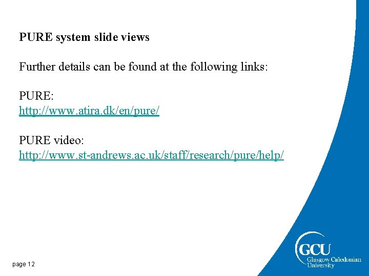 PURE system slide views Further details can be found at the following links: PURE: PURE system slide views Further details can be found at the following links: PURE: