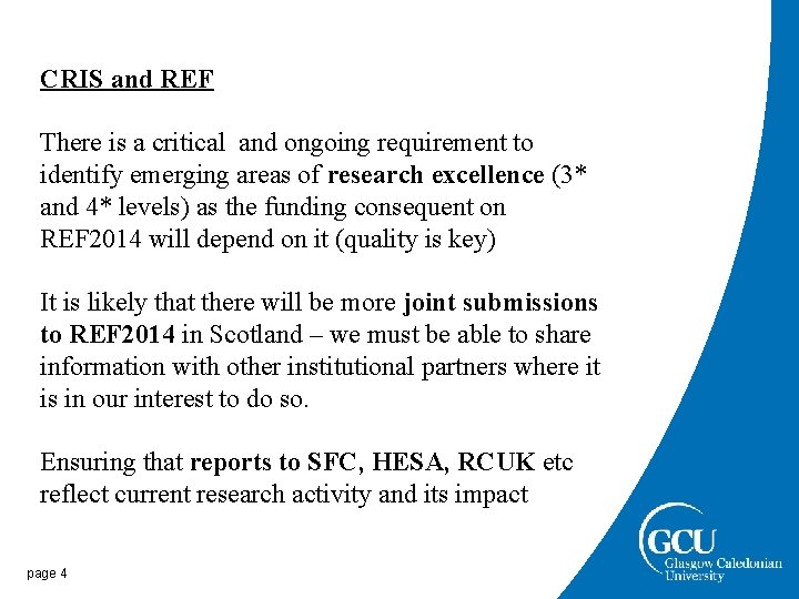 CRIS and REF There is a critical and ongoing requirement to identify emerging areas CRIS and REF There is a critical and ongoing requirement to identify emerging areas