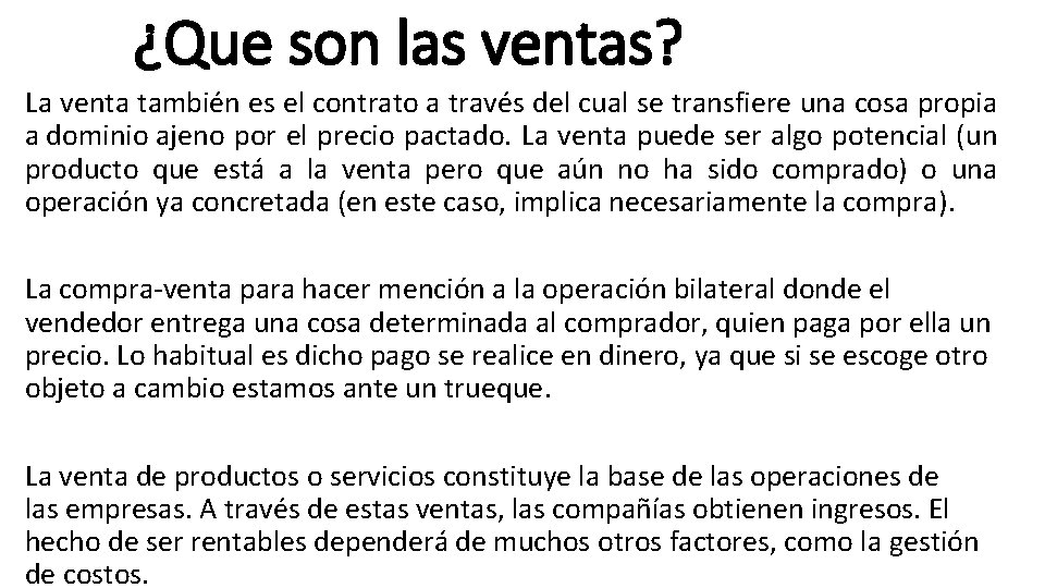 ¿Que son las ventas? La venta también es el contrato a través del cual