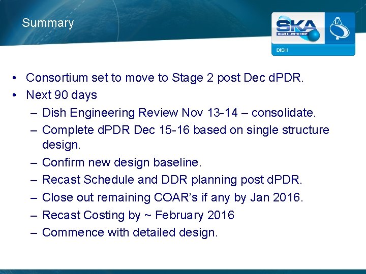 Summary • Consortium set to move to Stage 2 post Dec d. PDR. •