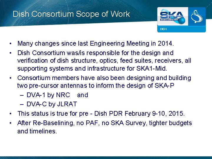 Dish Consortium Scope of Work • Many changes since last Engineering Meeting in 2014.