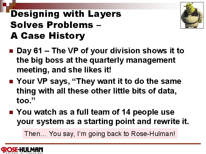 Designing with Layers Solves Problems – A Case History n n n Day 61