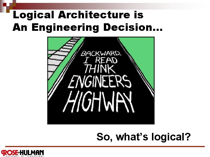 Logical Architecture is An Engineering Decision… So, what’s logical? 