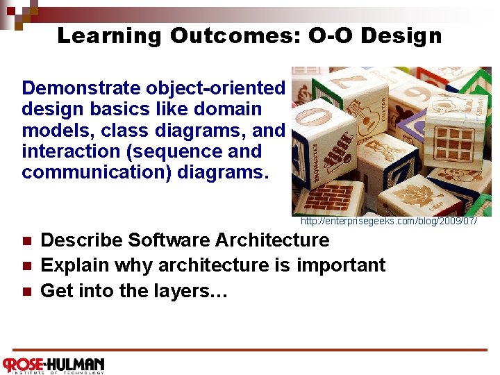 Learning Outcomes: O-O Design Demonstrate object-oriented design basics like domain models, class diagrams, and