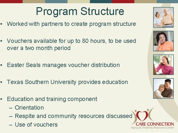 Program Structure • Worked with partners to create program structure • Vouchers available for