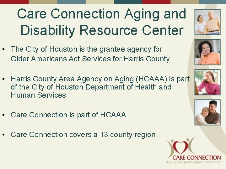 Care Connection Aging and Disability Resource Center • The City of Houston is the