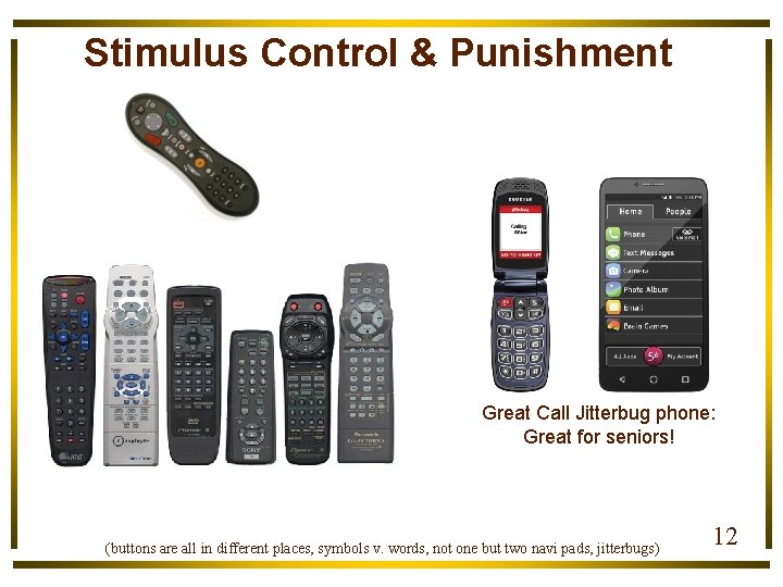 Stimulus Control & Punishment Great Call Jitterbug phone: Great for seniors! (buttons are all
