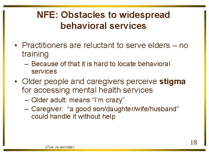 NFE: Obstacles to widespread behavioral services • Practitioners are reluctant to serve elders –