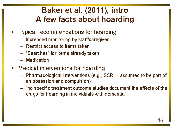 Baker et al. (2011), intro A few facts about hoarding • Typical recommendations for