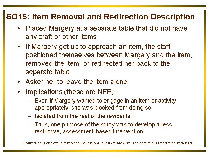 SO 15: Item Removal and Redirection Description • Placed Margery at a separate table