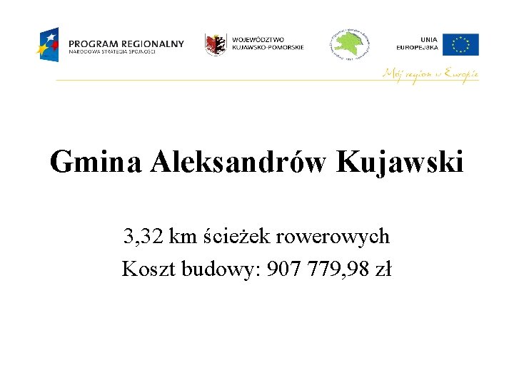 Gmina Aleksandrów Kujawski 3, 32 km ścieżek rowerowych Koszt budowy: 907 779, 98 zł