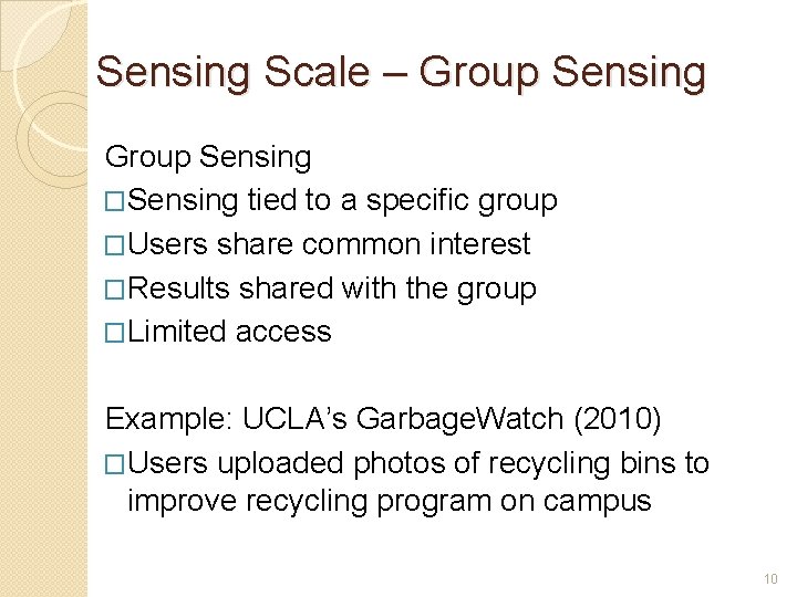 Sensing Scale – Group Sensing �Sensing tied to a specific group �Users share common