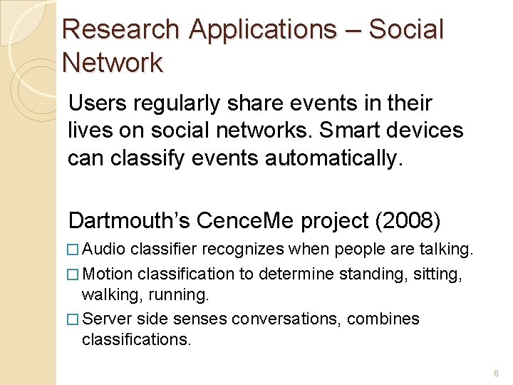 Research Applications – Social Network Users regularly share events in their lives on social