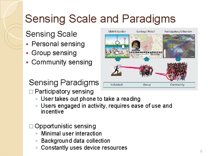 Sensing Scale and Paradigms Sensing Scale • Personal sensing • Group sensing • Community