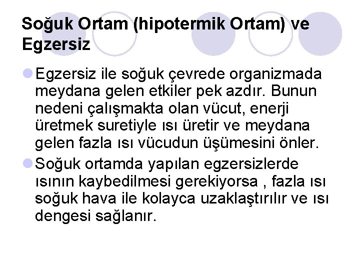 Soğuk Ortam (hipotermik Ortam) ve Egzersiz l Egzersiz ile soğuk çevrede organizmada meydana gelen