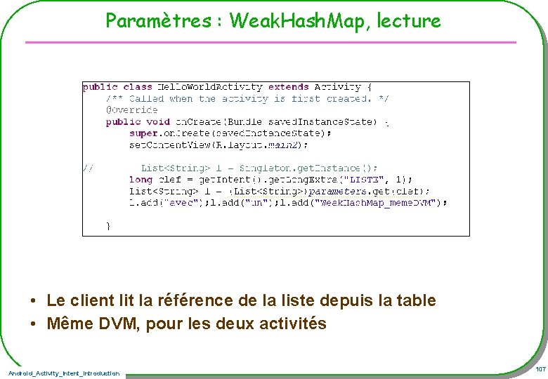 Paramètres : Weak. Hash. Map, lecture • Le client lit la référence de la