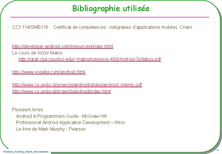 Bibliographie utilisée CCY 114/SMB 116 : Certificat de compétences : intégrateur d’applications mobiles Cnam