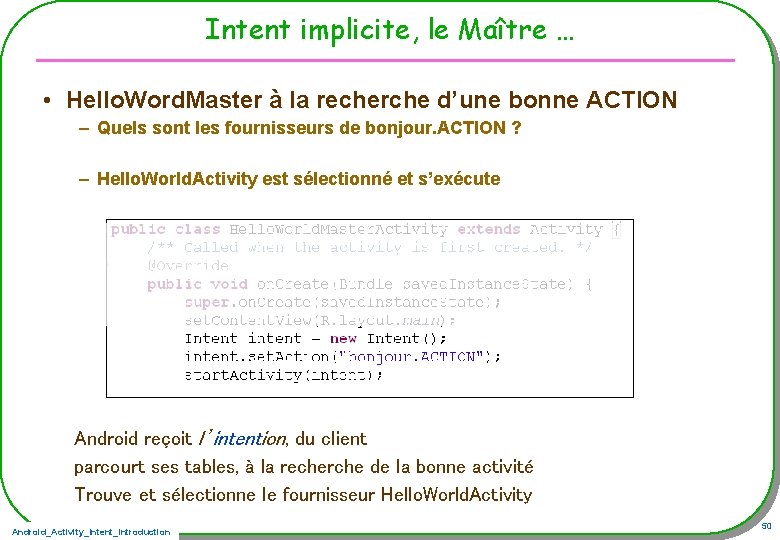 Intent implicite, le Maître … • Hello. Word. Master à la recherche d’une bonne