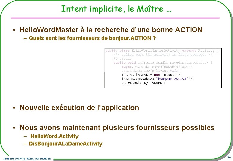 Intent implicite, le Maître … • Hello. Word. Master à la recherche d’une bonne