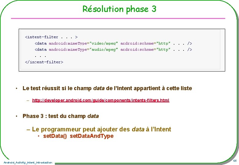 Résolution phase 3 • Le test réussit si le champ data de l’Intent appartient