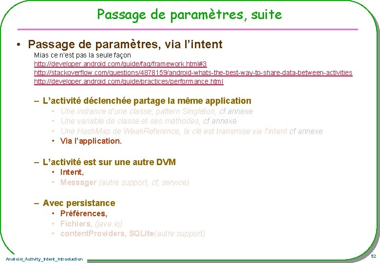 Passage de paramètres, suite • Passage de paramètres, via l’intent Mias ce n’est pas