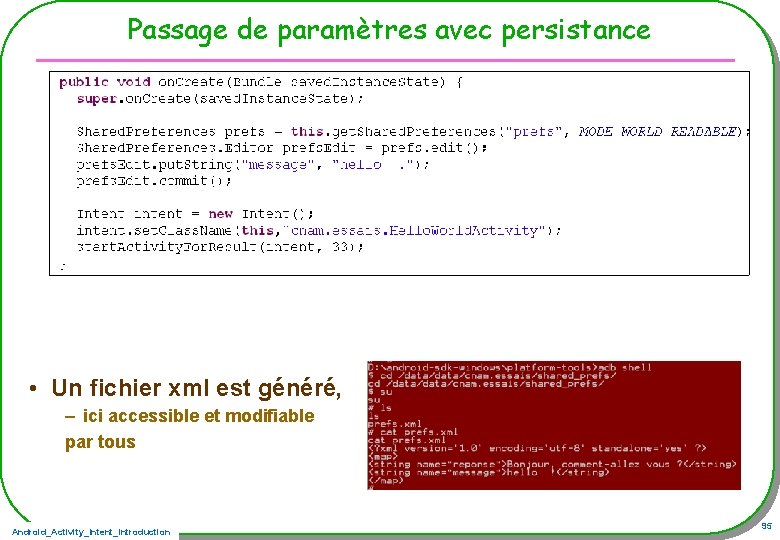 Passage de paramètres avec persistance • Un fichier xml est généré, – ici accessible