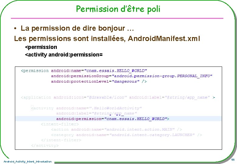 Permission d’être poli • La permission de dire bonjour … Les permissions sont installées,