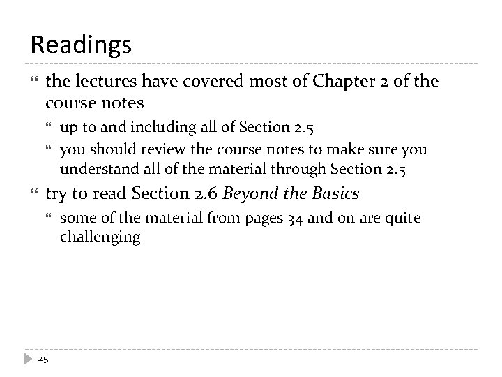 Readings the lectures have covered most of Chapter 2 of the course notes up