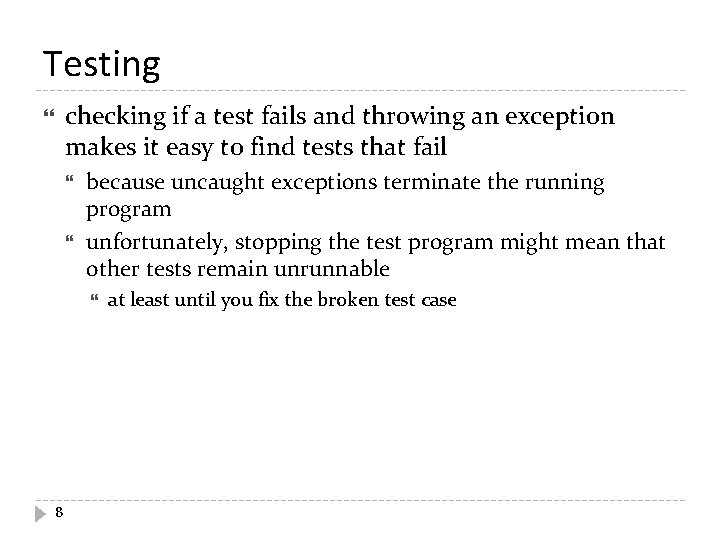 Testing checking if a test fails and throwing an exception makes it easy to