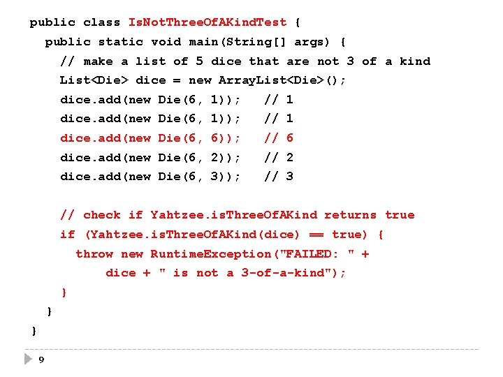 public class Is. Not. Three. Of. AKind. Test { public static void main(String[] args)