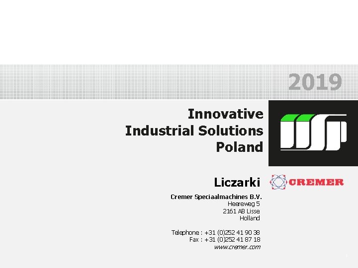 2019 Innovative Industrial Solutions Poland Liczarki Cremer Speciaalmachines B. V. Heereweg 5 2161 AB