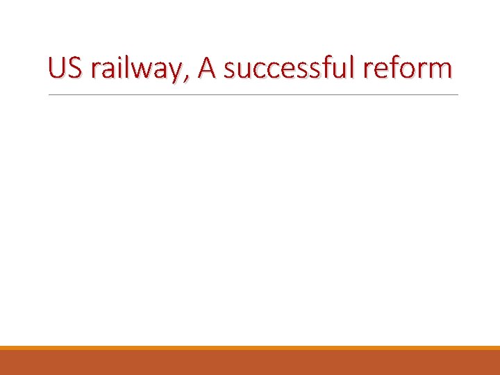 US railway, A successful reform 