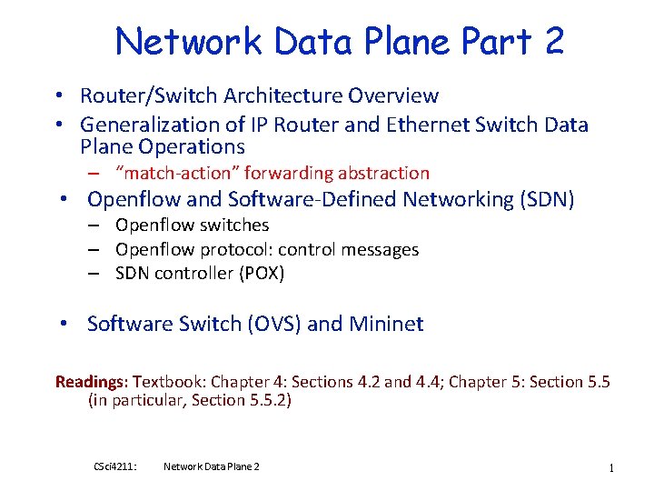 Network Data Plane Part 2 • Router/Switch Architecture Overview • Generalization of IP Router