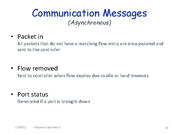 Communication Messages (Asynchronous) • Packet in All packets that do not have a matching