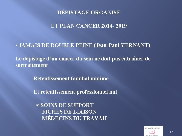 DÉPISTAGE ORGANISÉ ET PLAN CANCER 2014 - 2019 • JAMAIS DE DOUBLE PEINE (Jean-Paul