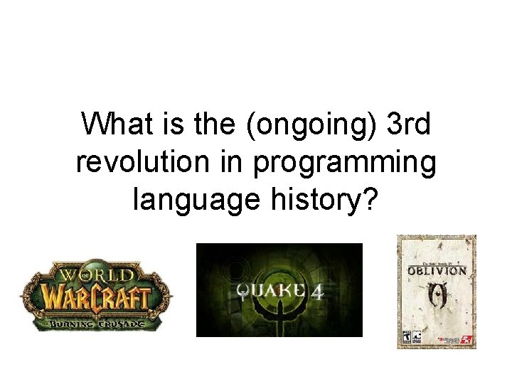 What is the (ongoing) 3 rd revolution in programming language history? 