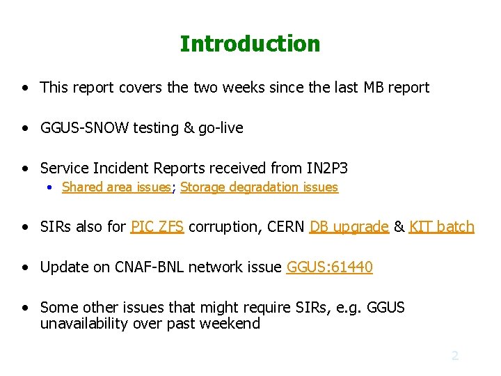 Introduction • This report covers the two weeks since the last MB report •