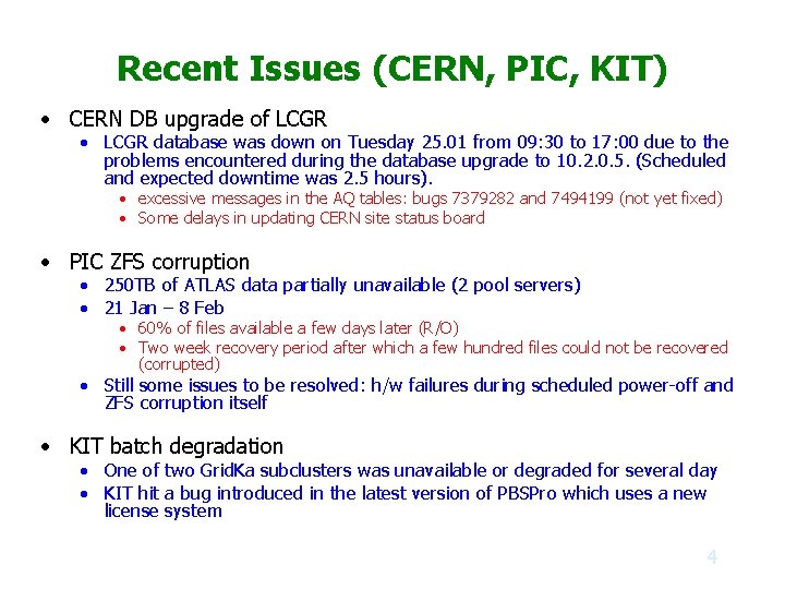 Recent Issues (CERN, PIC, KIT) • CERN DB upgrade of LCGR • LCGR database
