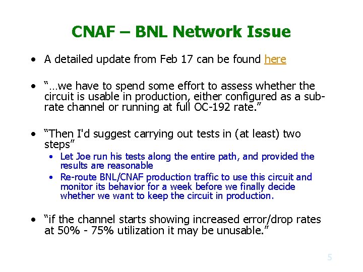 CNAF – BNL Network Issue • A detailed update from Feb 17 can be