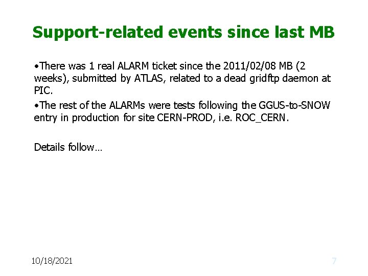Support-related events since last MB • There was 1 real ALARM ticket since the