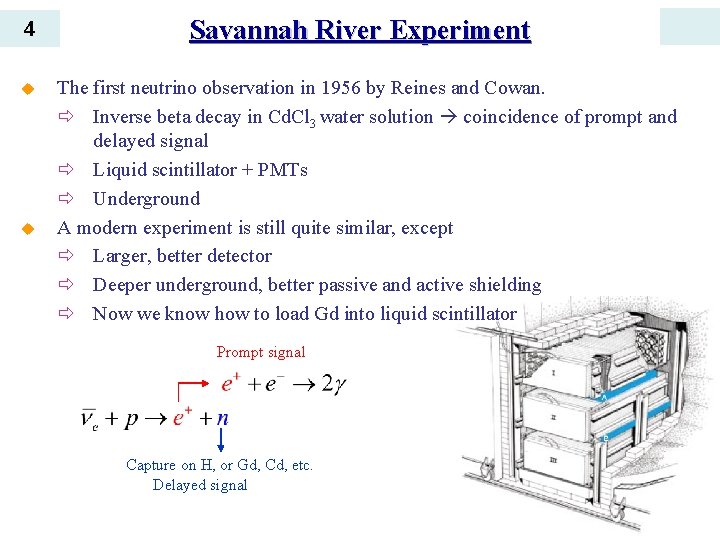 4 u u Savannah River Experiment The first neutrino observation in 1956 by Reines