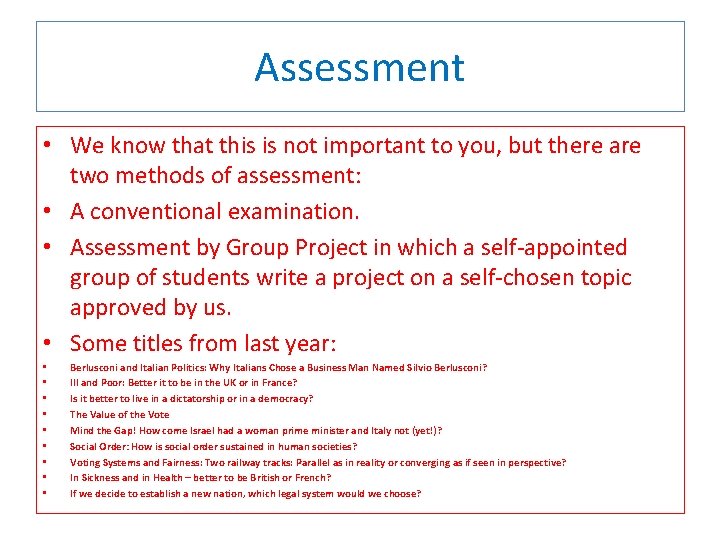 Assessment • We know that this is not important to you, but there are