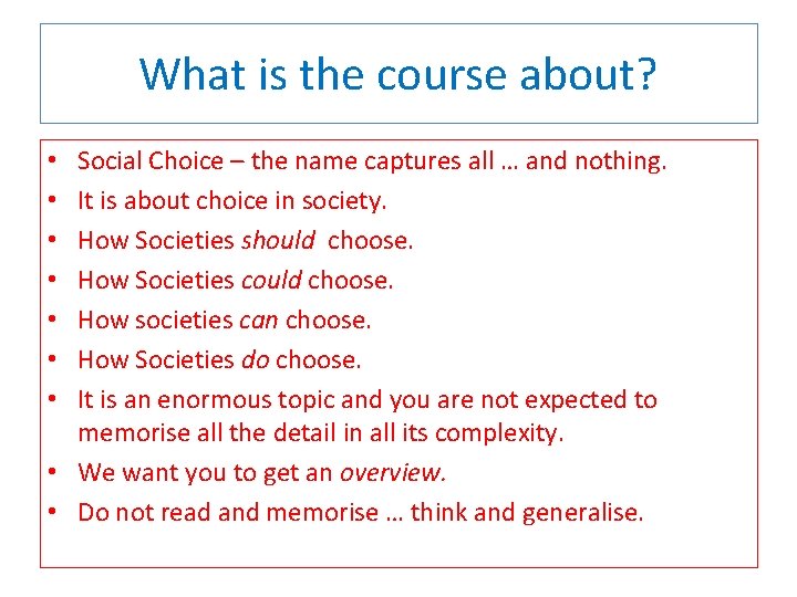 What is the course about? Social Choice – the name captures all … and