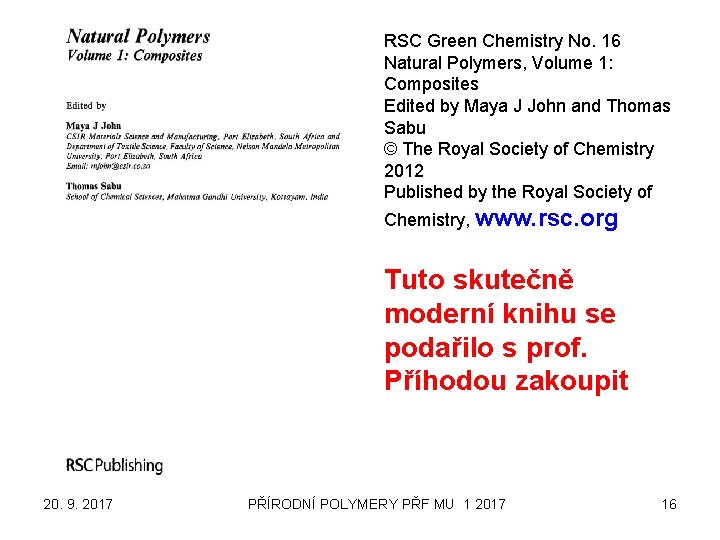 RSC Green Chemistry No. 16 Natural Polymers, Volume 1: Composites Edited by Maya J