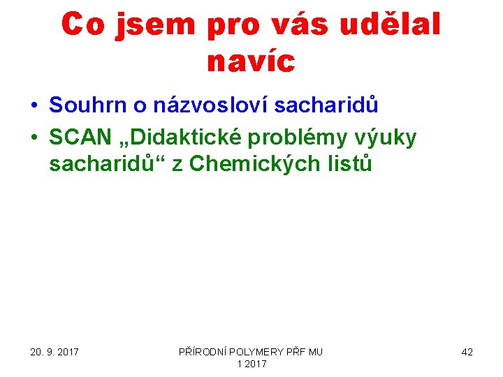 Co jsem pro vás udělal navíc • Souhrn o názvosloví sacharidů • SCAN „Didaktické