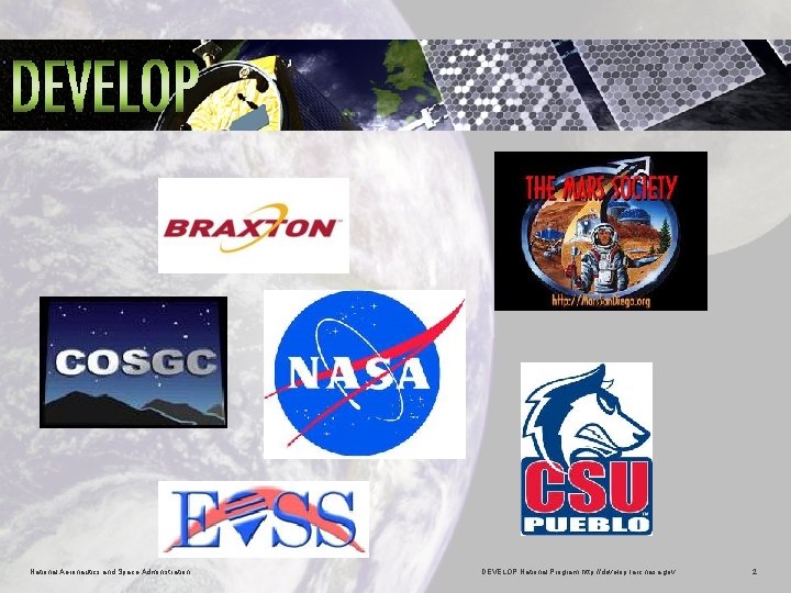 National Aeronautics and Space Administration DEVELOP National Program http: //develop. larc. nasa. gov 2